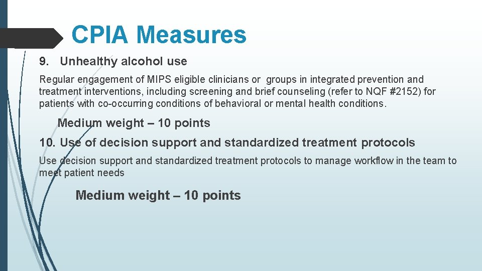 CPIA Measures 9. Unhealthy alcohol use Regular engagement of MIPS eligible clinicians or groups