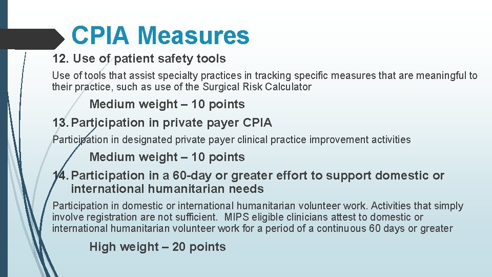 CPIA Measures 12. Use of patient safety tools Use of tools that assist specialty