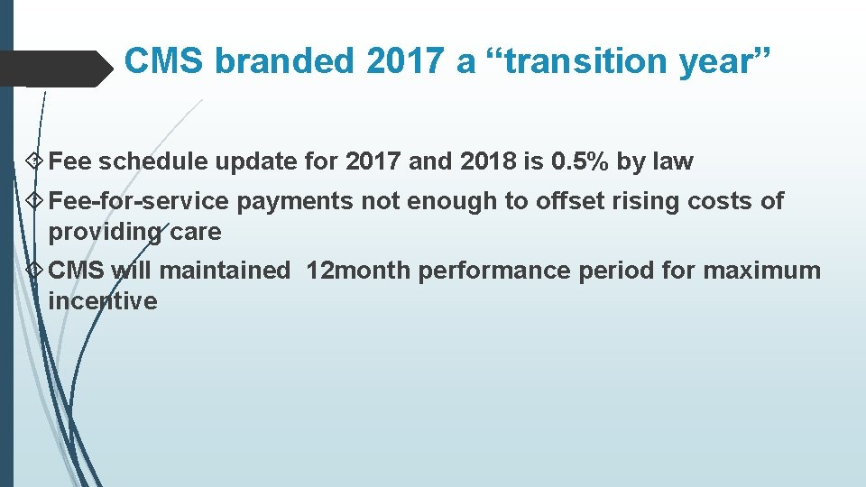 CMS branded 2017 a “transition year” Fee schedule update for 2017 and 2018 is