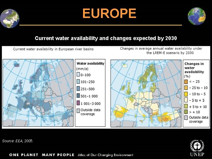 EUROPE Current water availability and changes expected by 2030 Source: EEA, 2005. 