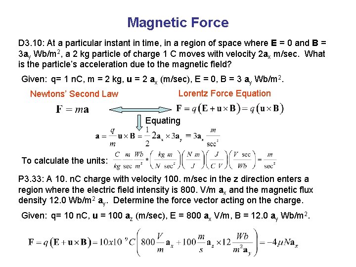 Magnetic Force D 3. 10: At a particular instant in time, in a region