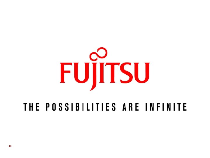 40 © Fujitsu Services 2005 