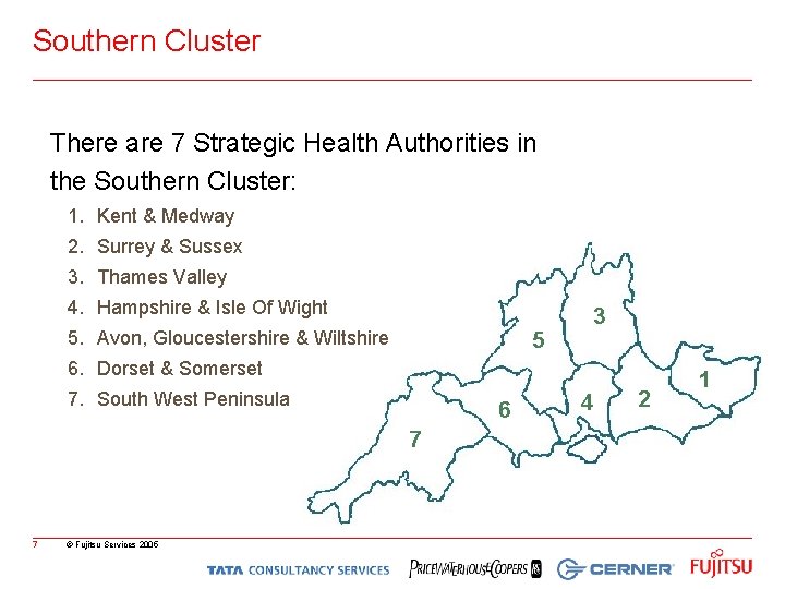 Southern Cluster There are 7 Strategic Health Authorities in the Southern Cluster: 1. Kent