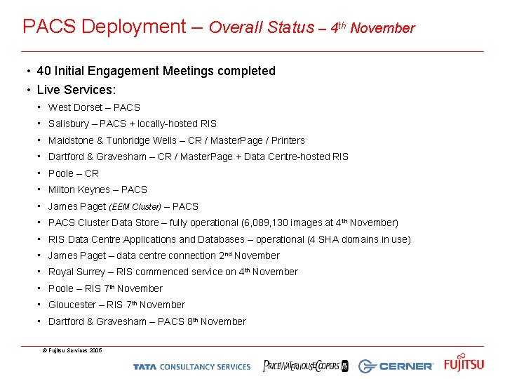 PACS Deployment – Overall Status – 4 th November • 40 Initial Engagement Meetings