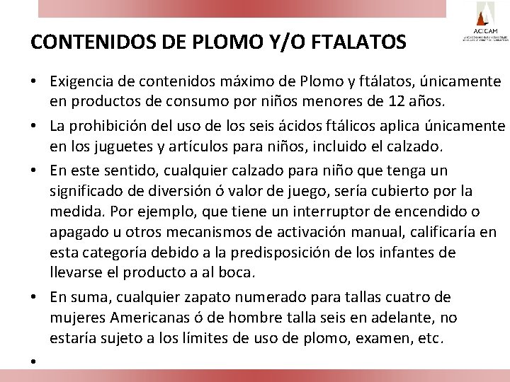 CONTENIDOS DE PLOMO Y/O FTALATOS • Exigencia de contenidos máximo de Plomo y ftálatos,