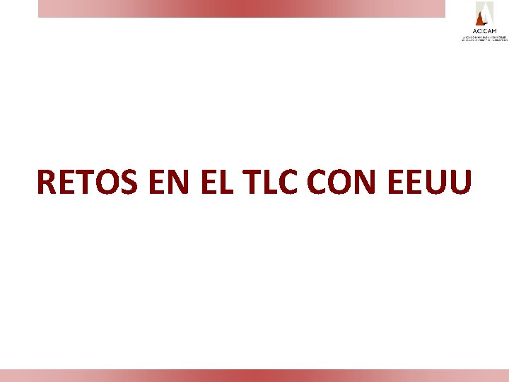 RETOS EN EL TLC CON EEUU 