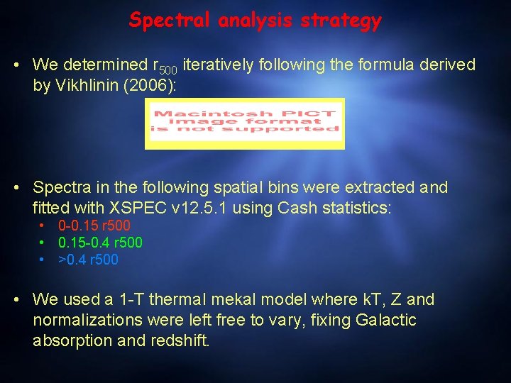Spectral analysis strategy • We determined r 500 iteratively following the formula derived by