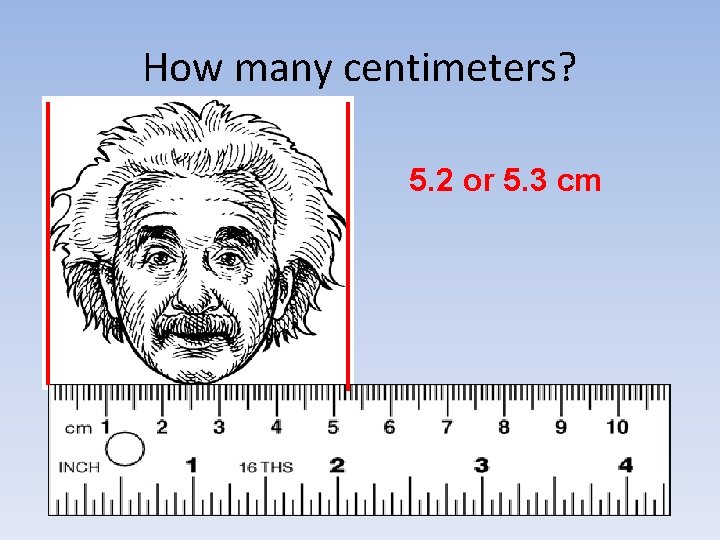 How many centimeters? 5. 2 or 5. 3 cm 