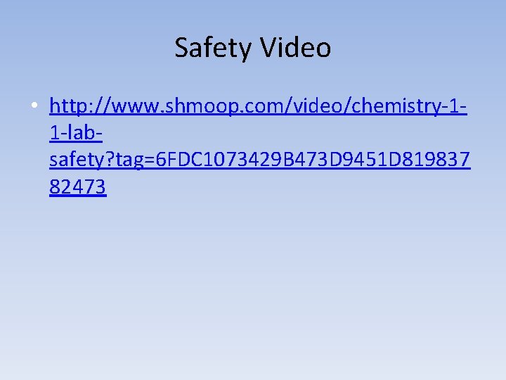 Safety Video • http: //www. shmoop. com/video/chemistry-11 -labsafety? tag=6 FDC 1073429 B 473 D