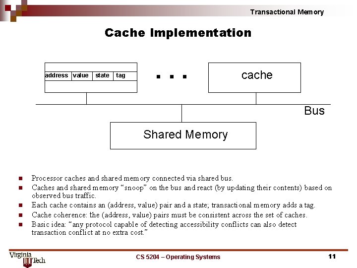 Transactional Memory Cache Implementation address value state tag . . . cache Bus Shared