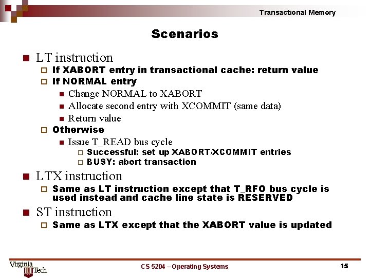 Transactional Memory Scenarios n LT instruction ¨ ¨ If XABORT entry in transactional cache: