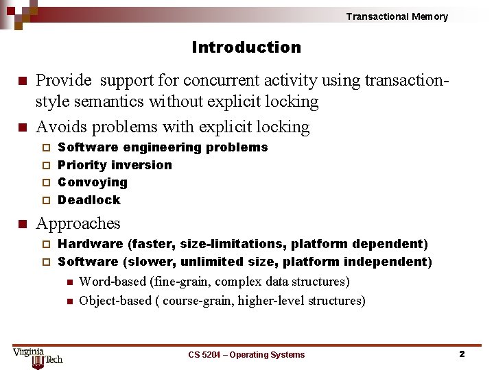 Transactional Memory Introduction n n Provide support for concurrent activity using transactionstyle semantics without