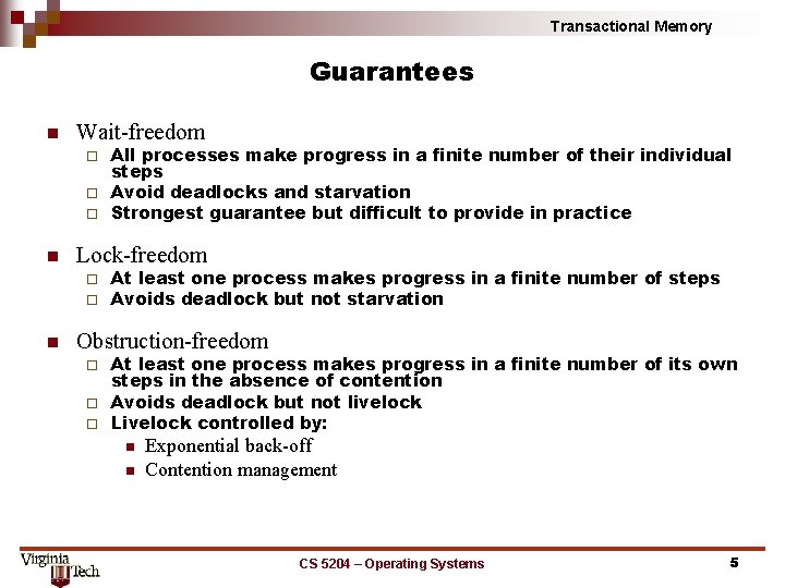Transactional Memory Guarantees n Wait-freedom All processes make progress in a finite number of