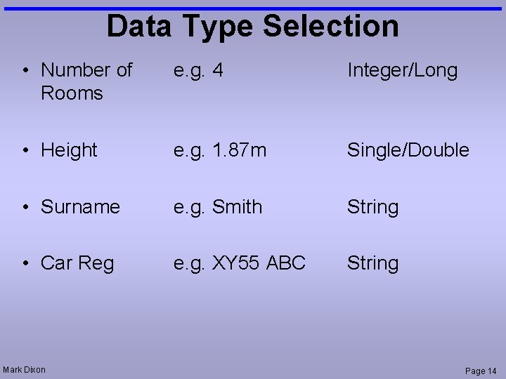 Data Type Selection • Number of Rooms e. g. 4 Integer/Long • Height e.