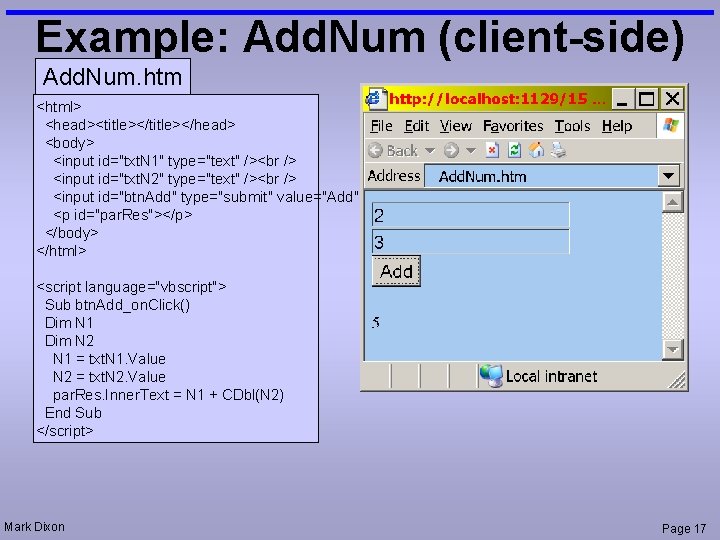 Example: Add. Num (client-side) Add. Num. htm <html> <head><title></head> <body> <input id="txt. N 1"