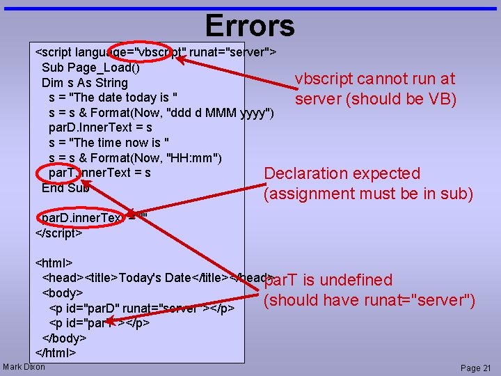Errors <script language="vbscript" runat="server"> Sub Page_Load() vbscript cannot run at Dim s As String