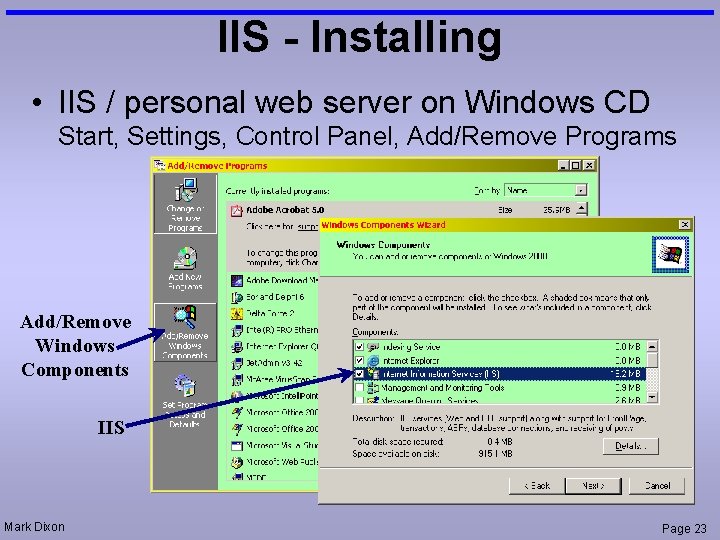 IIS - Installing • IIS / personal web server on Windows CD Start, Settings,