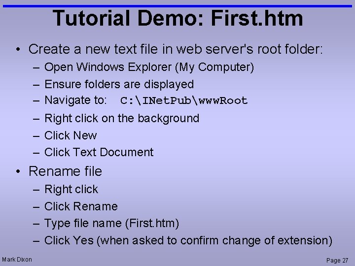 Tutorial Demo: First. htm • Create a new text file in web server's root