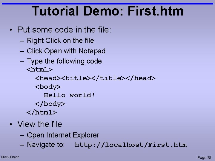 Tutorial Demo: First. htm • Put some code in the file: – Right Click