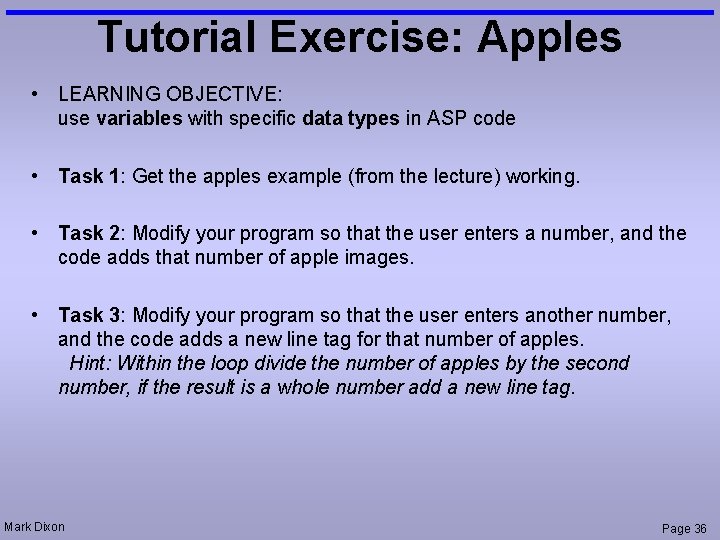 Tutorial Exercise: Apples • LEARNING OBJECTIVE: use variables with specific data types in ASP