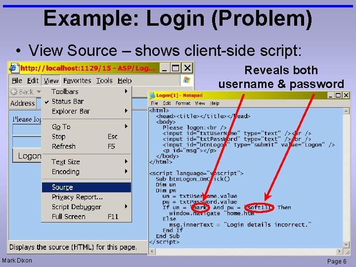 Example: Login (Problem) • View Source – shows client-side script: Reveals both username &