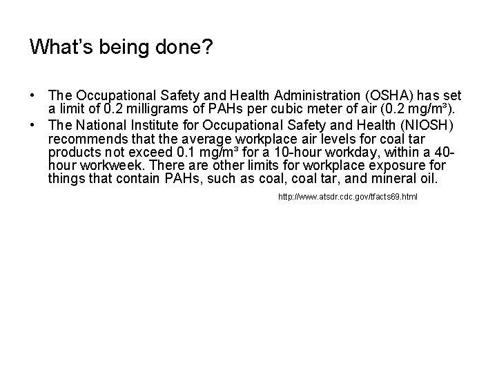 What’s being done? • The Occupational Safety and Health Administration (OSHA) has set a