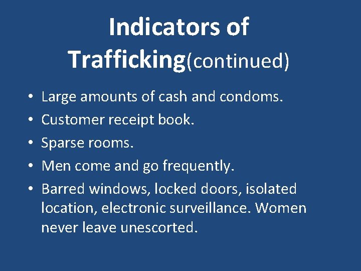 Indicators of Trafficking(continued) • • • Large amounts of cash and condoms. Customer receipt