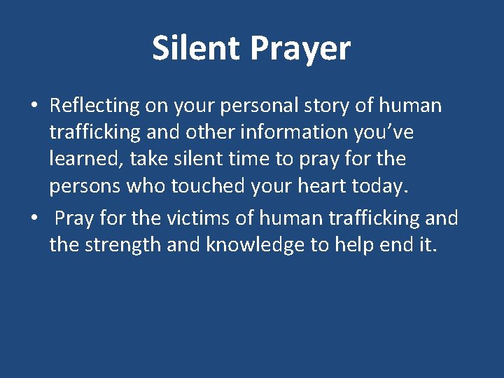 Silent Prayer • Reflecting on your personal story of human trafficking and other information