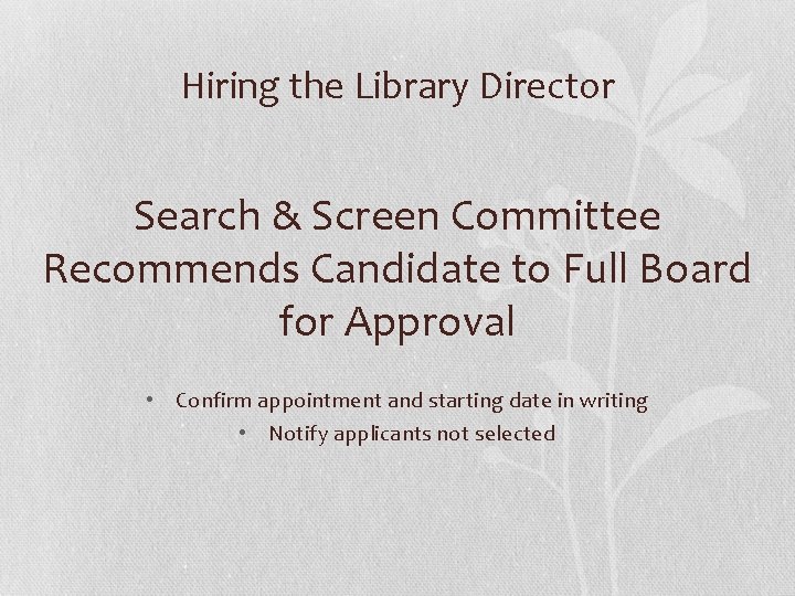 Hiring the Library Director Search & Screen Committee Recommends Candidate to Full Board for