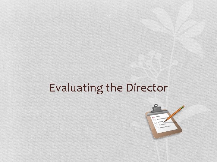 Evaluating the Director 