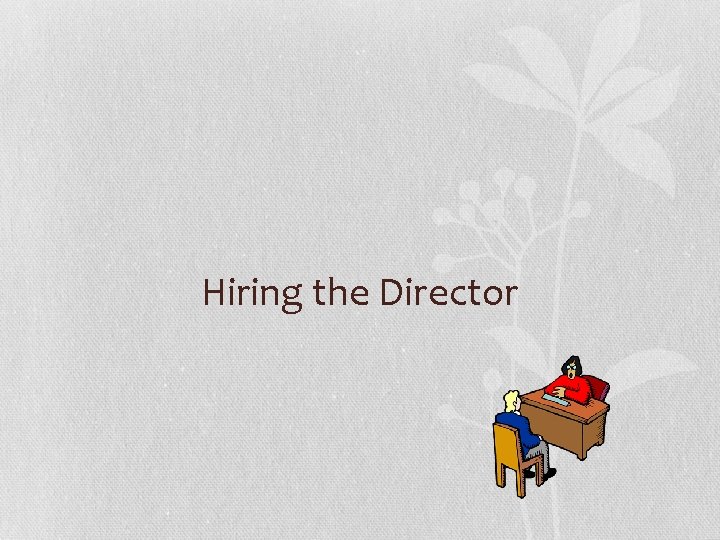 Hiring the Director 