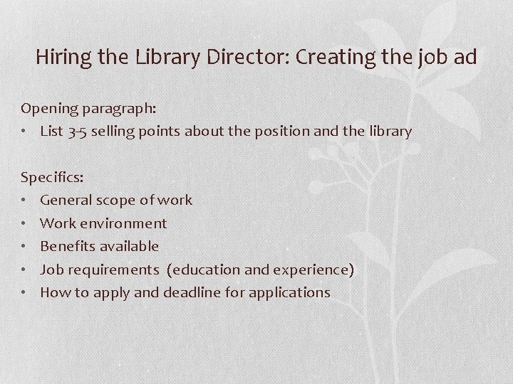 Hiring the Library Director: Creating the job ad Opening paragraph: • List 3 -5