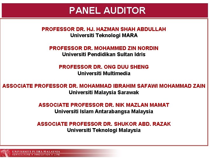 PANEL AUDITOR PROFESSOR DR. HJ. HAZMAN SHAH ABDULLAH Universiti Teknologi MARA PROFESSOR DR. MOHAMMED