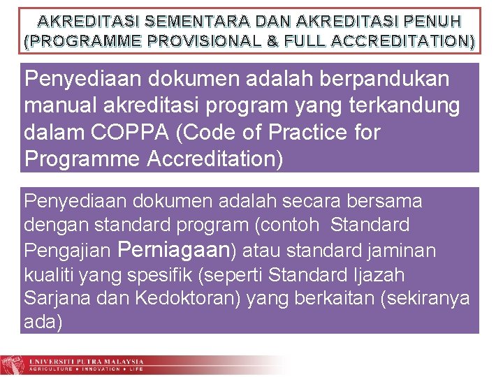 AKREDITASI SEMENTARA DAN AKREDITASI PENUH (PROGRAMME PROVISIONAL & FULL ACCREDITATION) Penyediaan dokumen adalah berpandukan