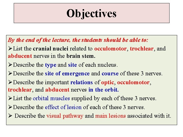 Objectives By the end of the lecture, the students should be able to: ØList