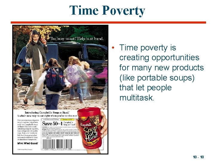 Time Poverty • Time poverty is creating opportunities for many new products (like portable