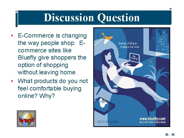 Discussion Question • E-Commerce is changing the way people shop. Ecommerce sites like Bluefly