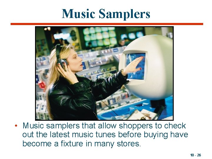 Music Samplers • Music samplers that allow shoppers to check out the latest music