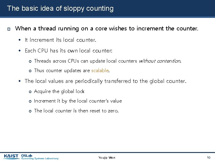 The basic idea of sloppy counting When a thread running on a core wishes