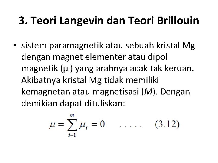 3. Teori Langevin dan Teori Brillouin • sistem paramagnetik atau sebuah kristal Mg dengan