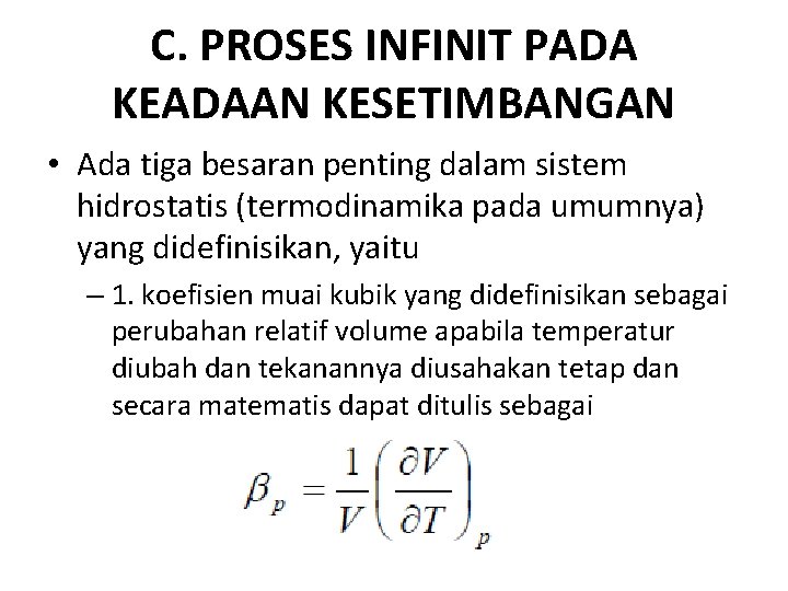 C. PROSES INFINIT PADA KEADAAN KESETIMBANGAN • Ada tiga besaran penting dalam sistem hidrostatis