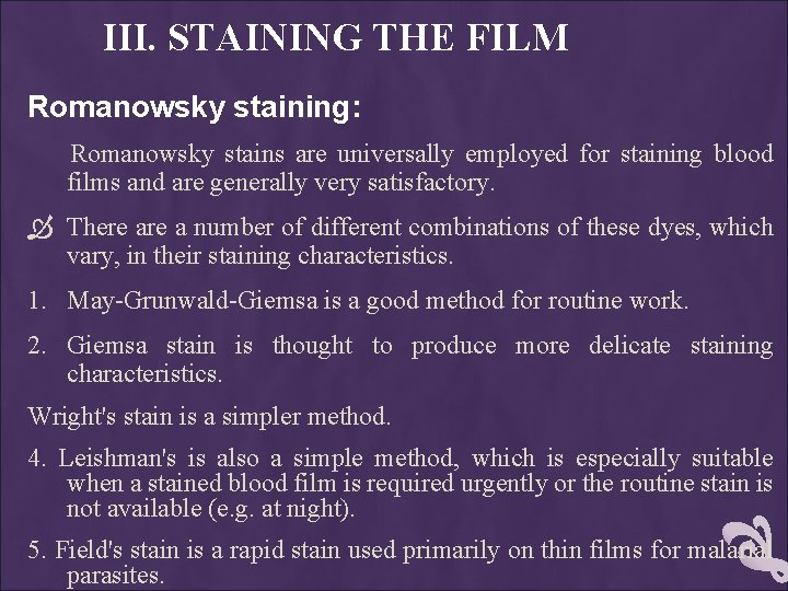 III. STAINING THE FILM Romanowsky staining: Romanowsky stains are universally employed for staining blood