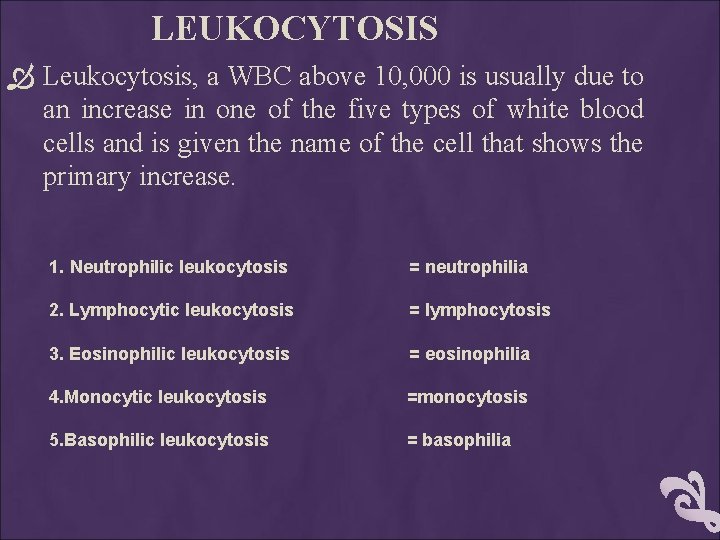 LEUKOCYTOSIS Leukocytosis, a WBC above 10, 000 is usually due to an increase in