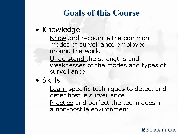 Goals of this Course • Knowledge – Know and recognize the common modes of