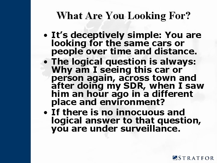 What Are You Looking For? • It’s deceptively simple: You are looking for the