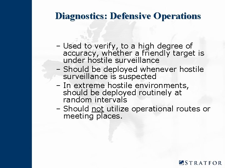 Diagnostics: Defensive Operations – Used to verify, to a high degree of accuracy, whether