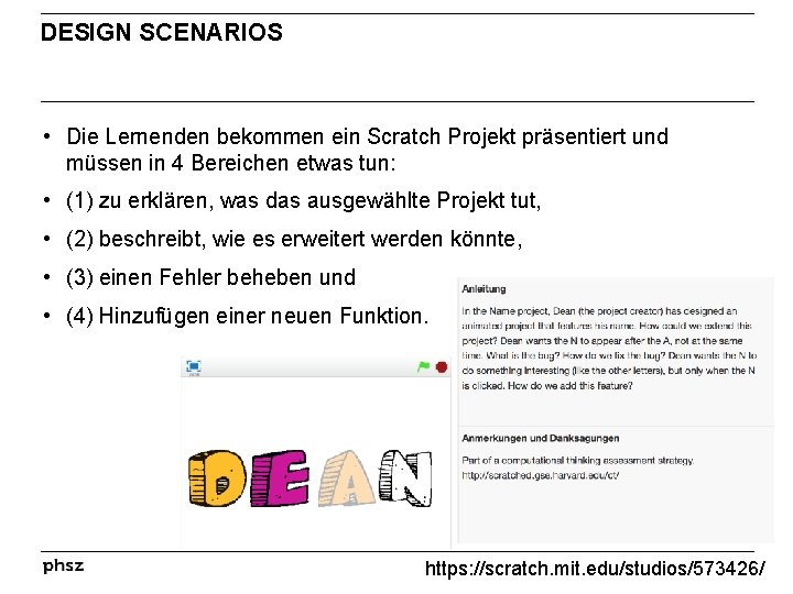 DESIGN SCENARIOS • Die Lernenden bekommen ein Scratch Projekt präsentiert und müssen in 4