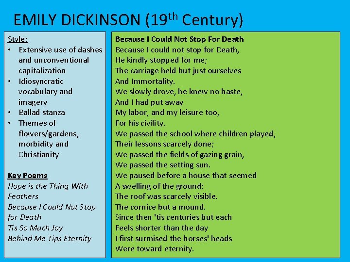 EMILY DICKINSON (19 th Century) Style: • Extensive use of dashes and unconventional capitalization