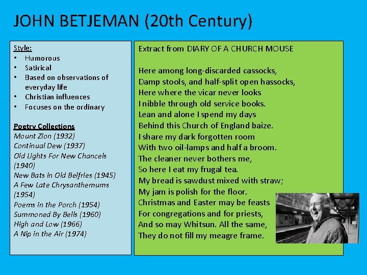 JOHN BETJEMAN (20 th Century) Style: • Humorous • Satirical • Based on observations