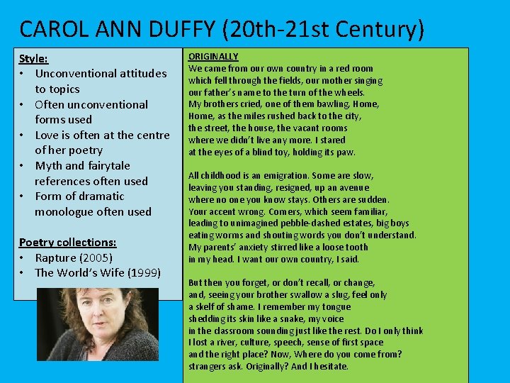 CAROL ANN DUFFY (20 th-21 st Century) Style: • Unconventional attitudes to topics •